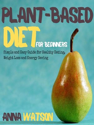 cover image of Plant Based Diet For Beginners